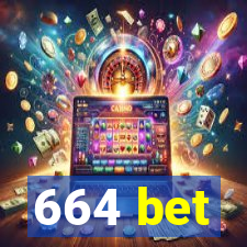 664 bet